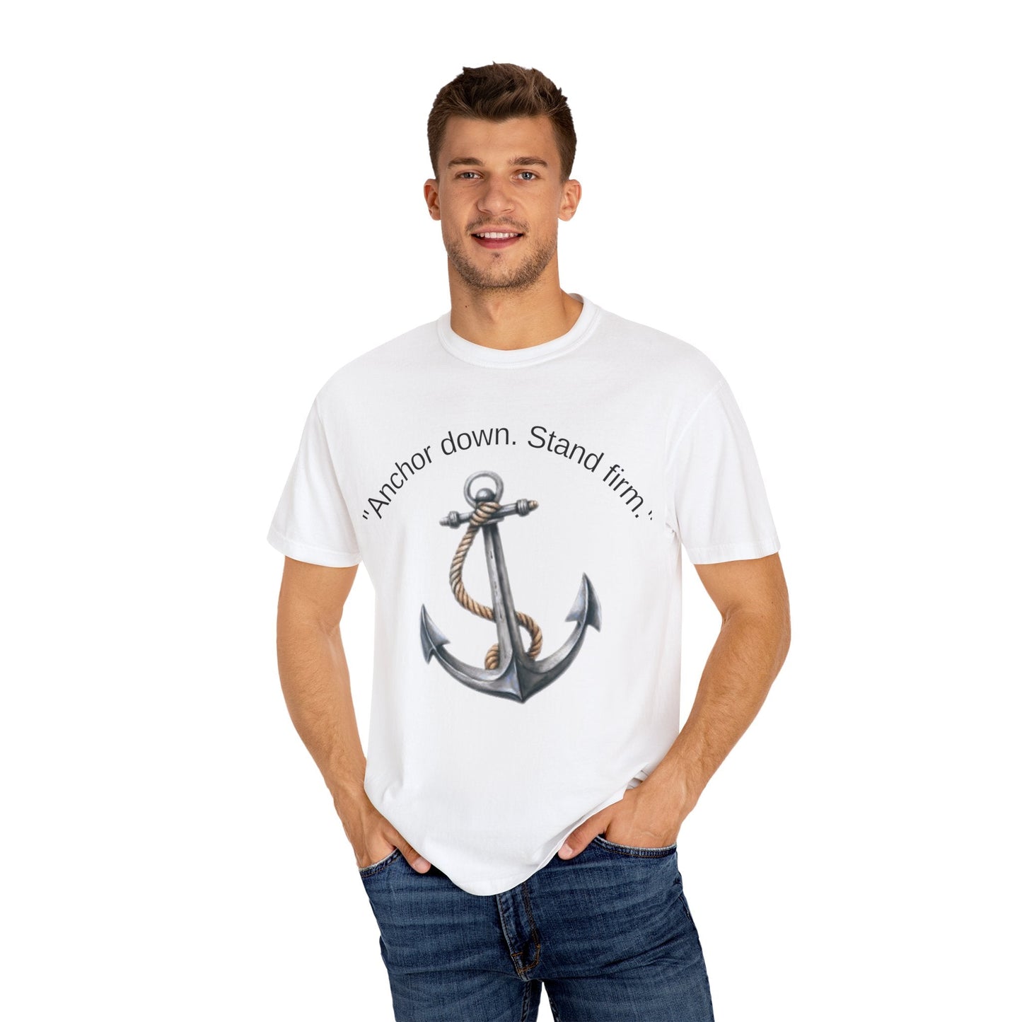 Anchor Down Stand Firm Unisex T-Shirt